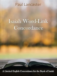 isaiah Word link concordance by paul lancaster greaterlight.net isaiah Word link concordance by paul lancaster greaterlight.net